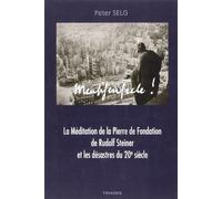 La Méditation De La Pierre De Fondation De Rudolf Steiner Et Les Désastres Du 20e Siècle