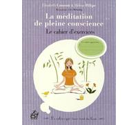 La meditation de pleine conscience le cahier d exercices