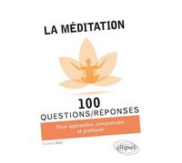 La méditation en 100 Questions/Réponses - Frankie Sfez - Ellipses - broché - Guide