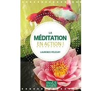 La méditation en action !