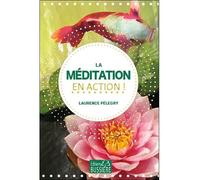 La méditation en action ! - Laurence Pelegry - Bussiere - broché - Guide