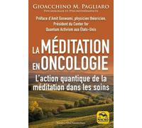 La Méditation En Oncologie - L'action Quantique De La Méditation Dans Les Soins