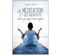 La Méditation Et Ses Bienfaits - Mise En Pratique Toute Simple !