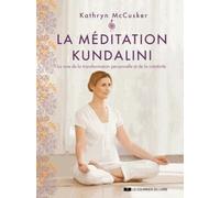 La méditation Kundalini - Kathryn McCusker - Courrier Du Livre - broché - Essai