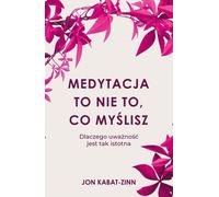 La méditation n'est pas ce que vous pensez - Jon Kabat-Zinn (Ratgeber auf Polnisch)