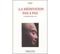 La méditation pas à pas: La plénitude de la vie