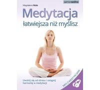 La méditation plus facile que vous ne le pensez Samo Sedno - Magdalena Mola (Literatur, Gesundheit auf Polnisch)
