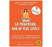 La Méditation, Rien De Plus Simple - Manuel De Méditation Pour Ceux Qui Ne Parviennent Pas À S'y Mettre