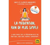 La méditation, rien de plus simple Manuel de méditation pour ceux qui ne parviennent pas à s'y mettre - Sukey Novogratz - Macro - broché - Guide