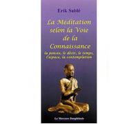 La Méditation selon la Voie de la Connaissance La pensée, le désir, le temps, l'espace, la contemplation - Vijñanabhiksu - Le Mercure Dauphinois - broché - Guide