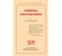 La Méditation selon le Yoga-Védânta par le Swâmi Siddhéswarânanda - Siddheswarananda - Claire Maisonneuve Librairie Maisonneuve - broché - Guide