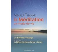 La méditation, un mode de vie Suivi de la bénédiction d'être vivant - Vimala Thakar - Courrier Du Livre - broché - Essai