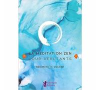 La méditation Zen pour débutants
