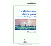 La Méditerranée Dans La Guerre 8 Novembre 1942 - 9 Septembre 1943
