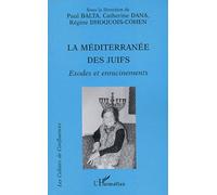 La Méditerranée Des Juifs - Exodes Et Enracinements