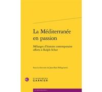 La Méditerranée en passion Pierre-Yves Beaurepaire (Direction), Collectif (Auteur)