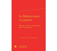 La Méditerranée en passion Pierre-Yves Beaurepaire (Direction), Collectif (Auteur)