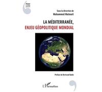 La Méditerranée, Enjeu Géopolitique Mondial