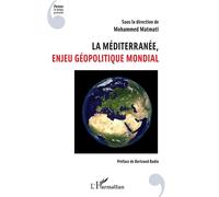 La Méditerranée, enjeu géopolitique mondial - Mohammed Matmati - L'harmattan - broché - Essai