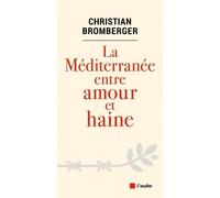La Méditerranée Entre Amour Et Haine