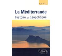 La Méditerranée: Histoire et géopolitique