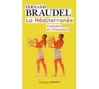 La Méditerranée: L'Espace et l'histoire