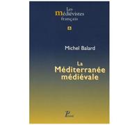 La Méditerranée Médiévale - Espaces, Itinéraires, Comptoirs