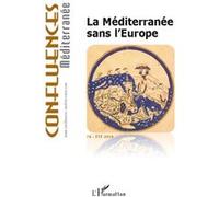 La Méditerranée sans l'Europe Collectif (Auteur)