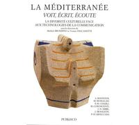 La Méditerranée voit, écrit, écoute: La diversité culturelle face aux technologies de la communication