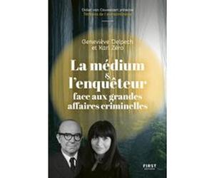 La médium et l'enquêteur face aux grandes affaires criminelles Delpech Geneviève (Auteur), Karl Zéro (Auteur), Didier Van Cauwelaert (Collection dirigée par)