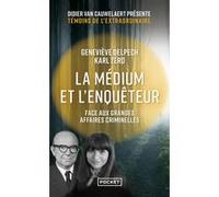La médium et l'enquêteur face aux grandes affaires criminelles Karl Zéro (Auteur), Delpech Geneviève (Auteur)