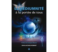 La médiumnité à la portée de tous - Jean-Jacques Robinet - Atma Internationales - broché - Guide