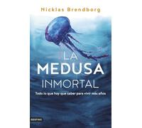 La medusa inmortal: Todo lo que hay que saber para vivir más años
