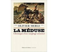 La Méduse: Chronique d'un nauffrage annoncé