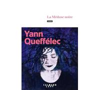 Yann Queffélec – La Méduse noire – Roman – Broché – Éditions Calmann-Lévy