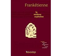 La méduse orpheline: Troisième mouvement des métamorphoses de l'oiseau schizophone