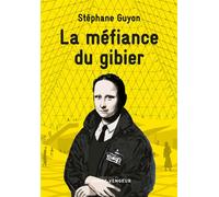 La méfiance du gibier - Stéphane Guyon - L'arbre Vengeur - broché - Roman