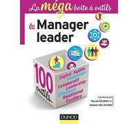 La MEGA boîte à outils du manager leader - 100 outils: 100 outils