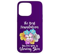 La Meilleure Base de Teint est Glowing Skin Funny Estheticians Coque pour iPhone 15 Pro Max