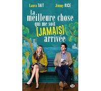 La meilleure chose qui me soit (jamais) arrivée