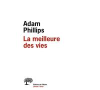 La Meilleure des vies: Eloge de la vie non-vécue