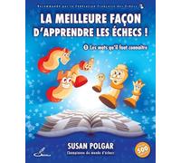 La meilleure façon d'apprendre les échecs 1: Les mats qu'il faut connaître