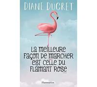 La meilleure façon de marcher est celle du flamant rose