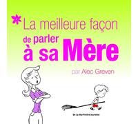 La meilleure façon de parler à sa mère