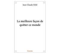 La meilleure façon de quitter ce monde