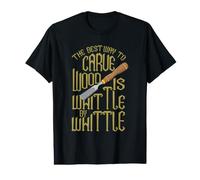 La Meilleure façon de sculpter Le Bois est Whittle par Whittle Wood Carver T-Shirt Graphique avec Valeur