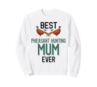 La Meilleure Maman chasseuse de faisans de Tous Les Temps, Famille de Chasseurs d'oiseaux Sweatshirt