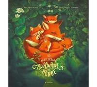 Sébastien Pérez – La meilleure maman du monde – Illustré par Benjamin Lacombe – Cartonné
