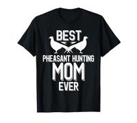 La Meilleure Maman Qui Chasse au Faisan de Tous Les Temps, Aime Les faisans T-Shirt