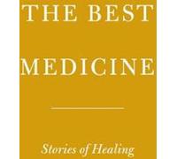 La meilleure médecine : Histoires de guérison